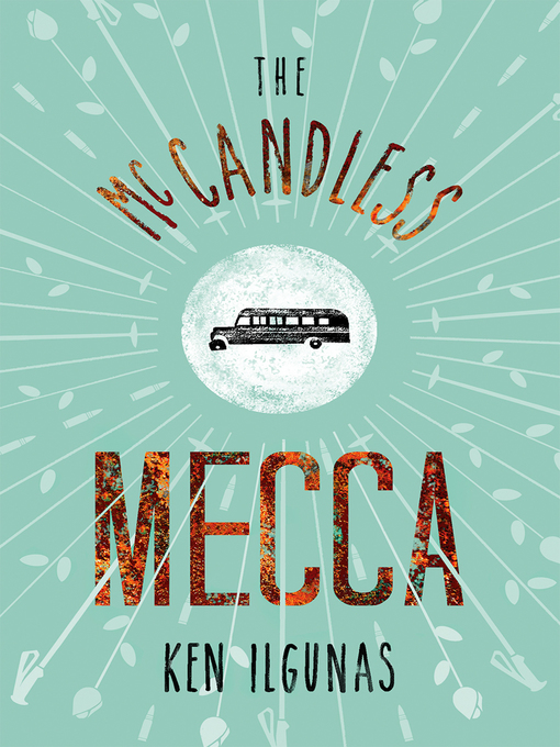 Title details for The McCandless Mecca by Ken Ilgunas - Available